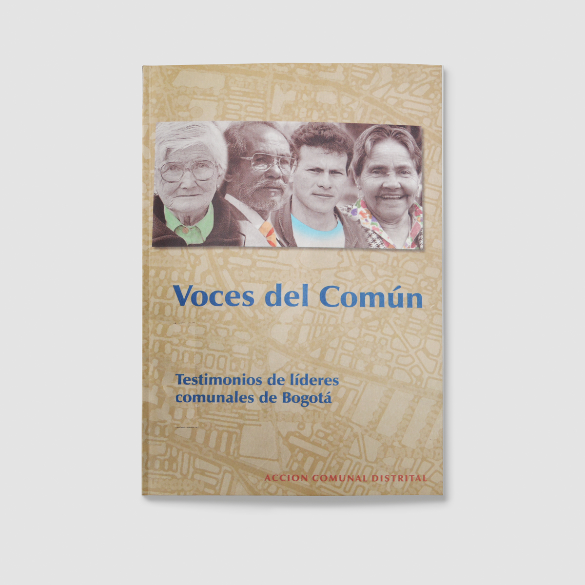 Voces del Común. Testimonios de líderes comunales de Bogotá. 1998