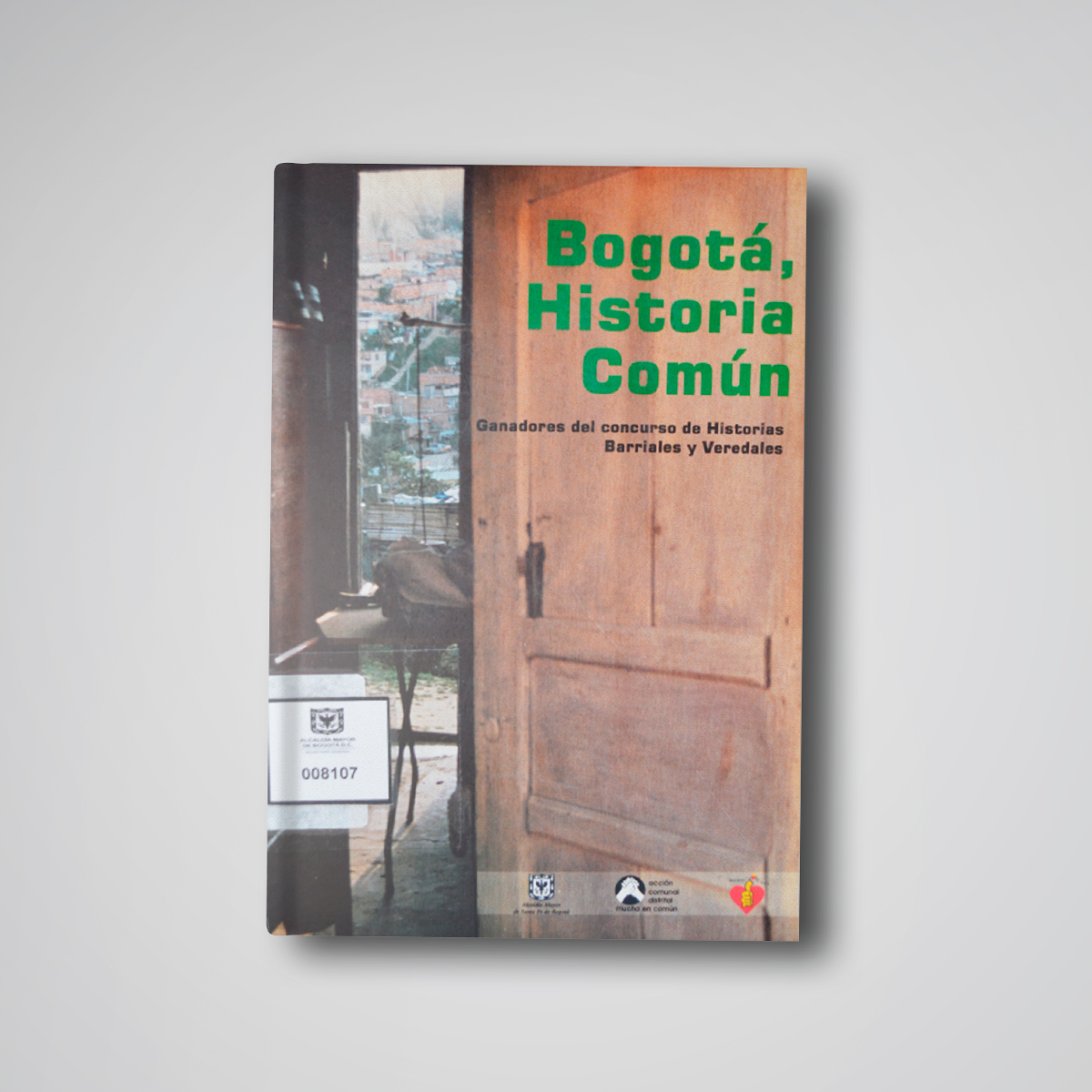 Bogotá, Historia Común. Ganadores del concurso de Historias Barriales y Veredales. 1997